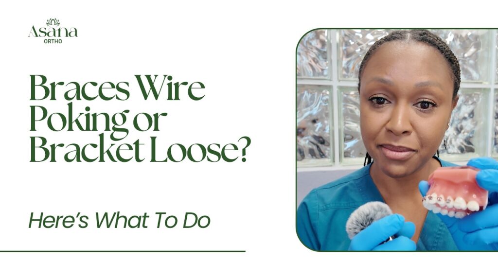 Braces Wire Poking or Bracket Loose? Here’s What To Do | Asana Ortho