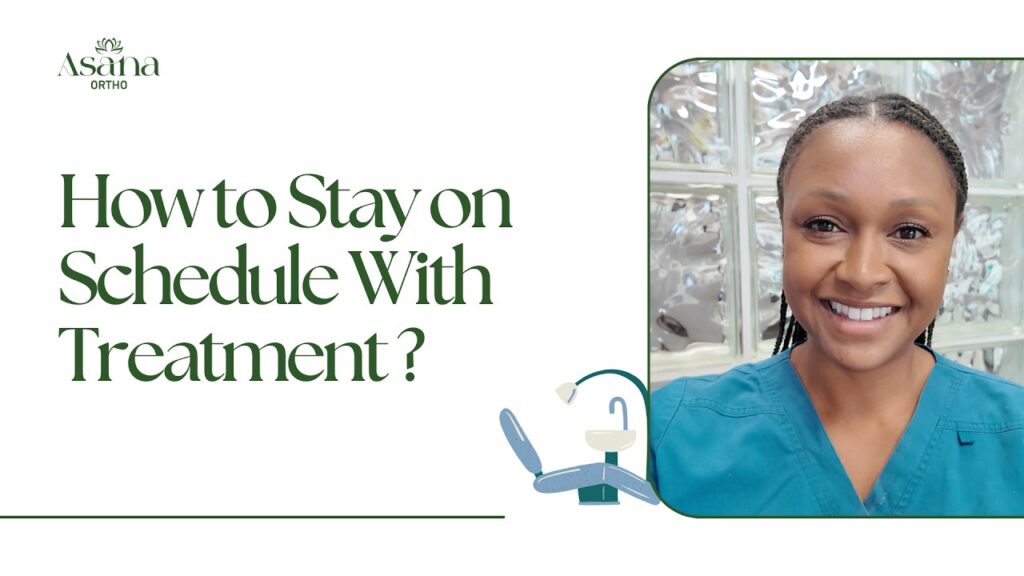 How to Stay on Schedule With Treatment?