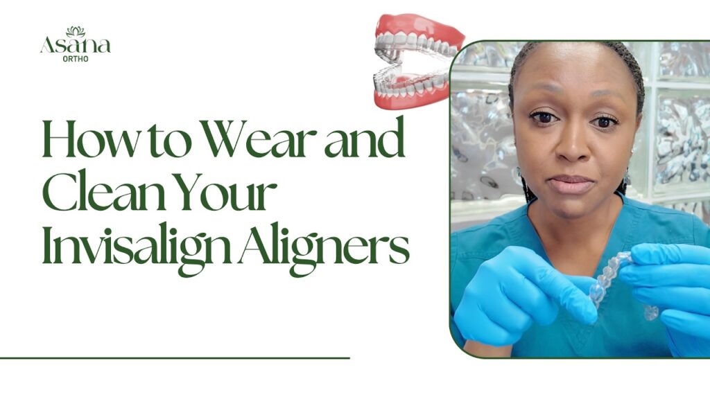 How to Wear and Clean Your Invisalign Aligners