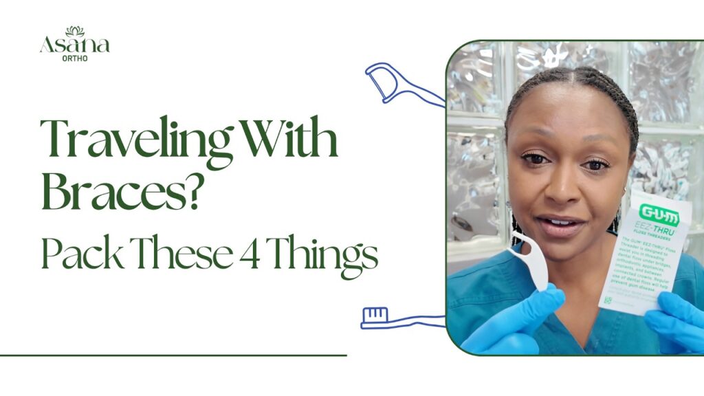 Travelling With Braces? Pack These 4 Things