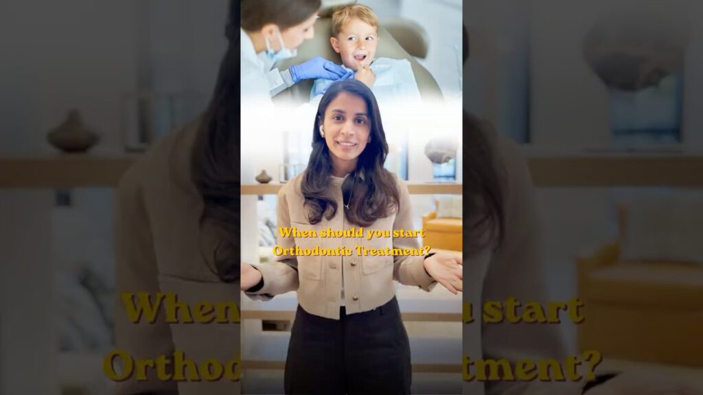When should you start Orthodontic Treatment?
